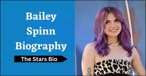 bailey spinn birthday|Bailey Spinn (TikToker) Wiki, Bio, Age, Net Worth,。